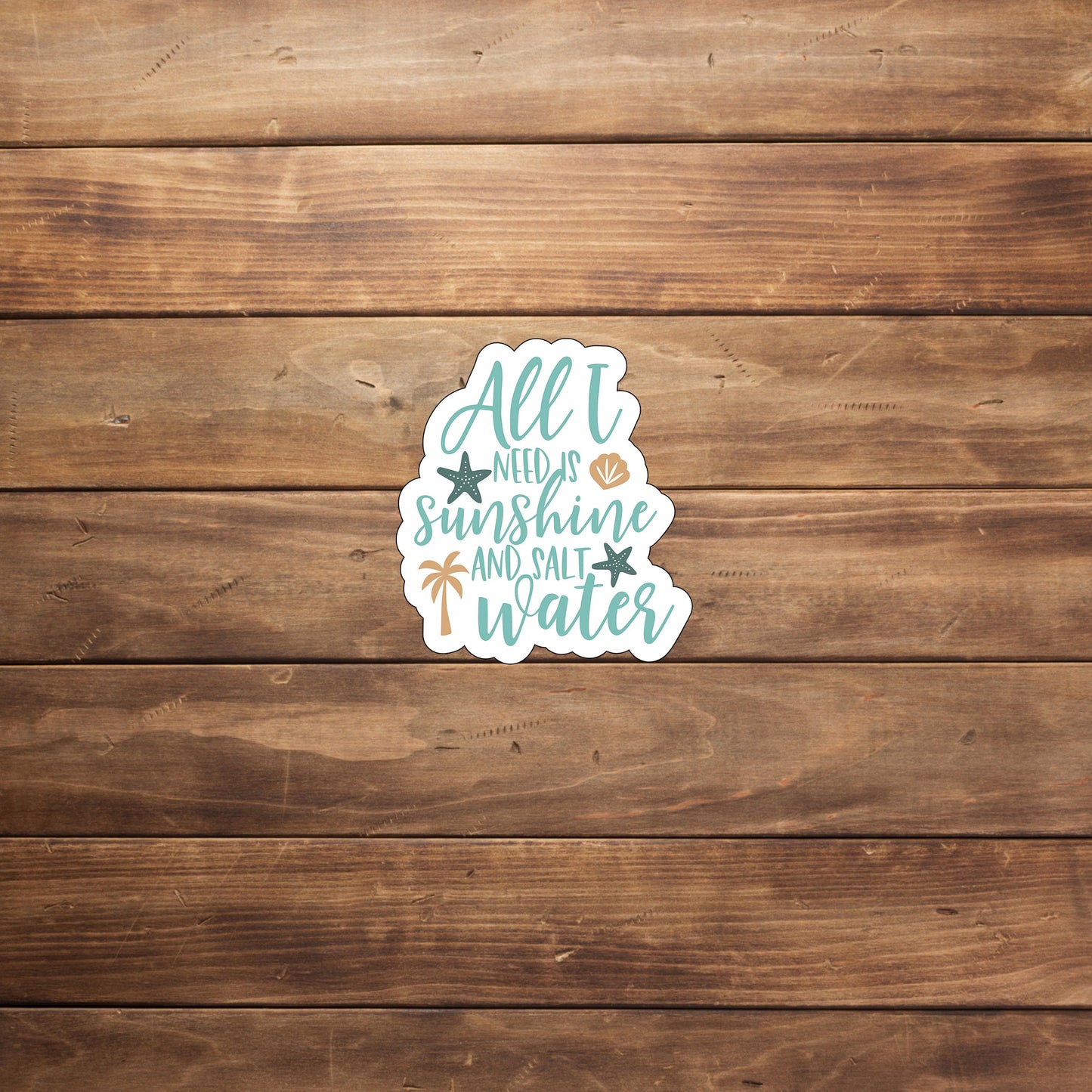 All I need is sunshine and salt water Sticker, Vinyl sticker, laptop sticker, Tablet sticker