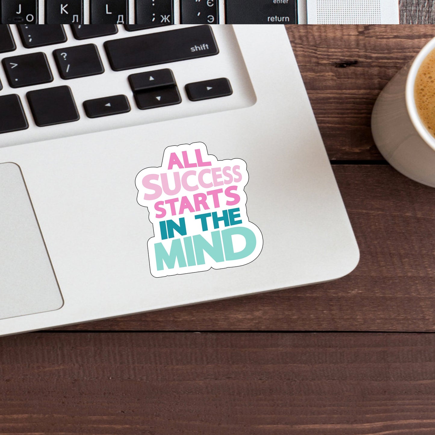 All success starts in the mind Sticker, Vinyl sticker, laptop sticker, Tablet sticker