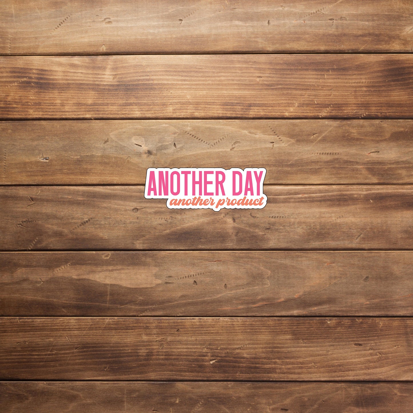 Another day another product Sticker, Vinyl sticker, laptop sticker, Tablet sticker