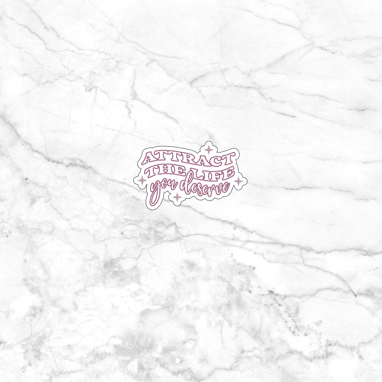 Attract the life you deserve Sticker, Vinyl sticker, laptop sticker, Tablet sticker