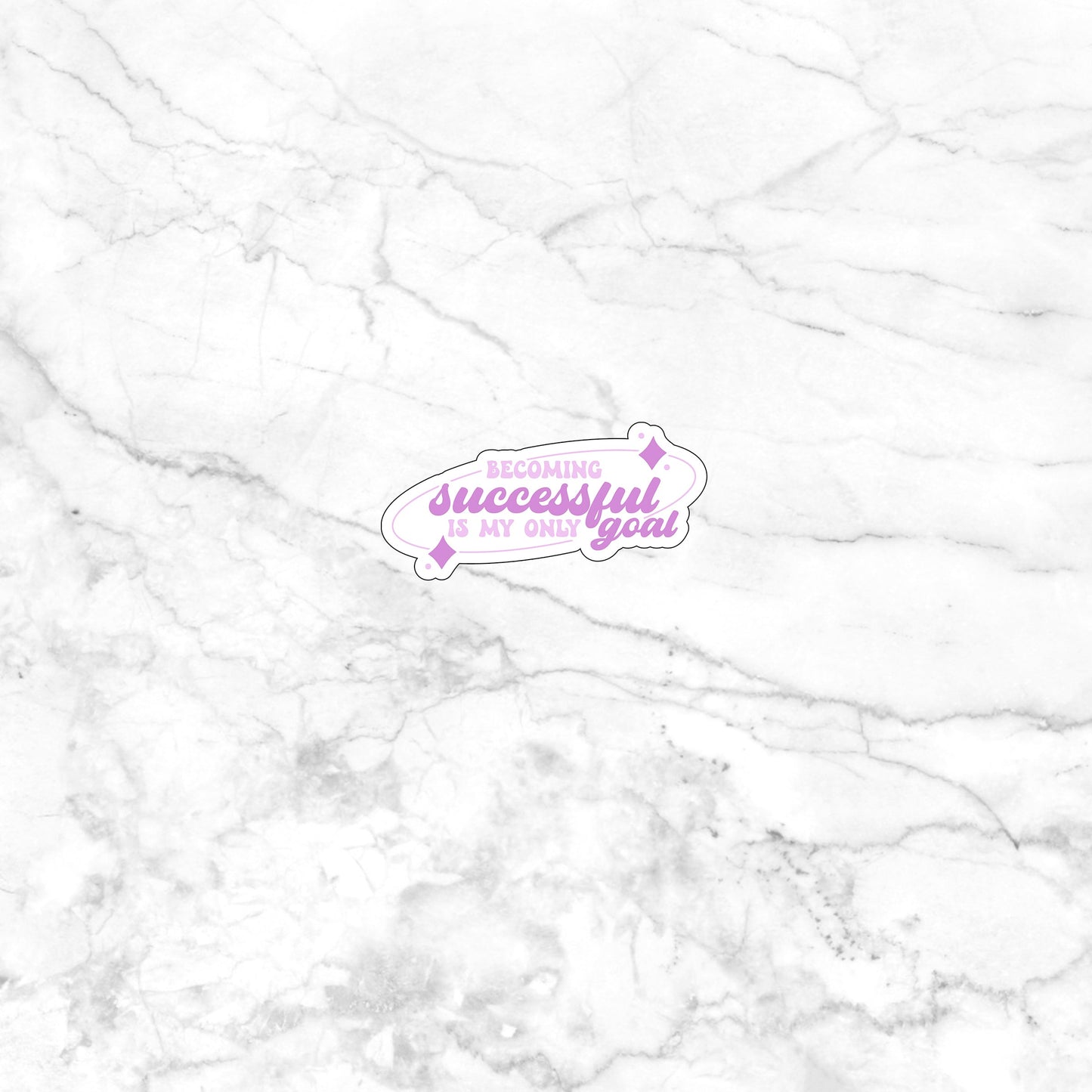 Becoming successful is my only goal Sticker, Vinyl sticker, laptop sticker, Tablet sticker