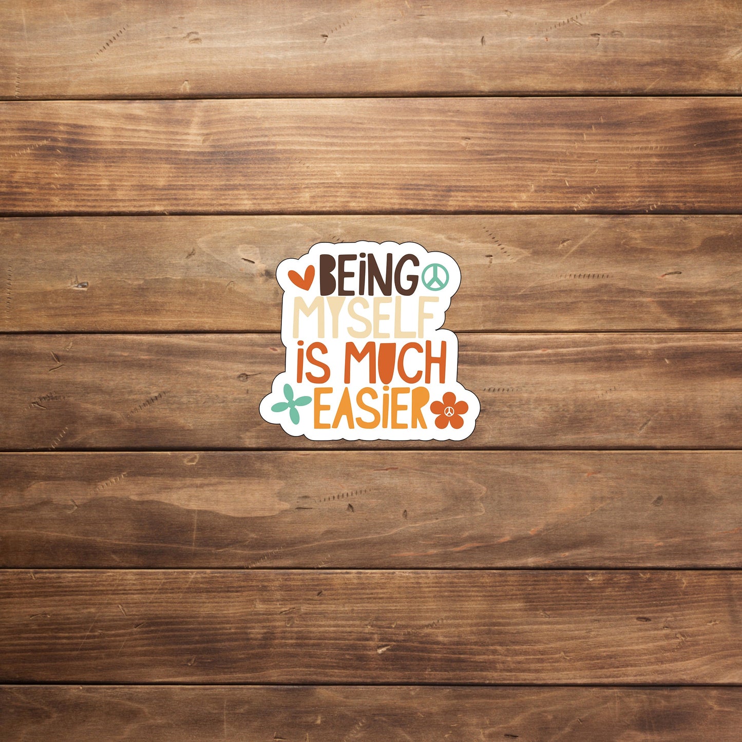 Being myself is much easier Sticker, Vinyl sticker, laptop sticker, Tablet sticker