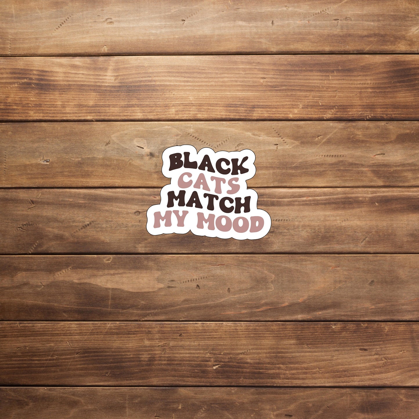 Black cats match my mood Sticker, Vinyl sticker, laptop sticker, Tablet sticker