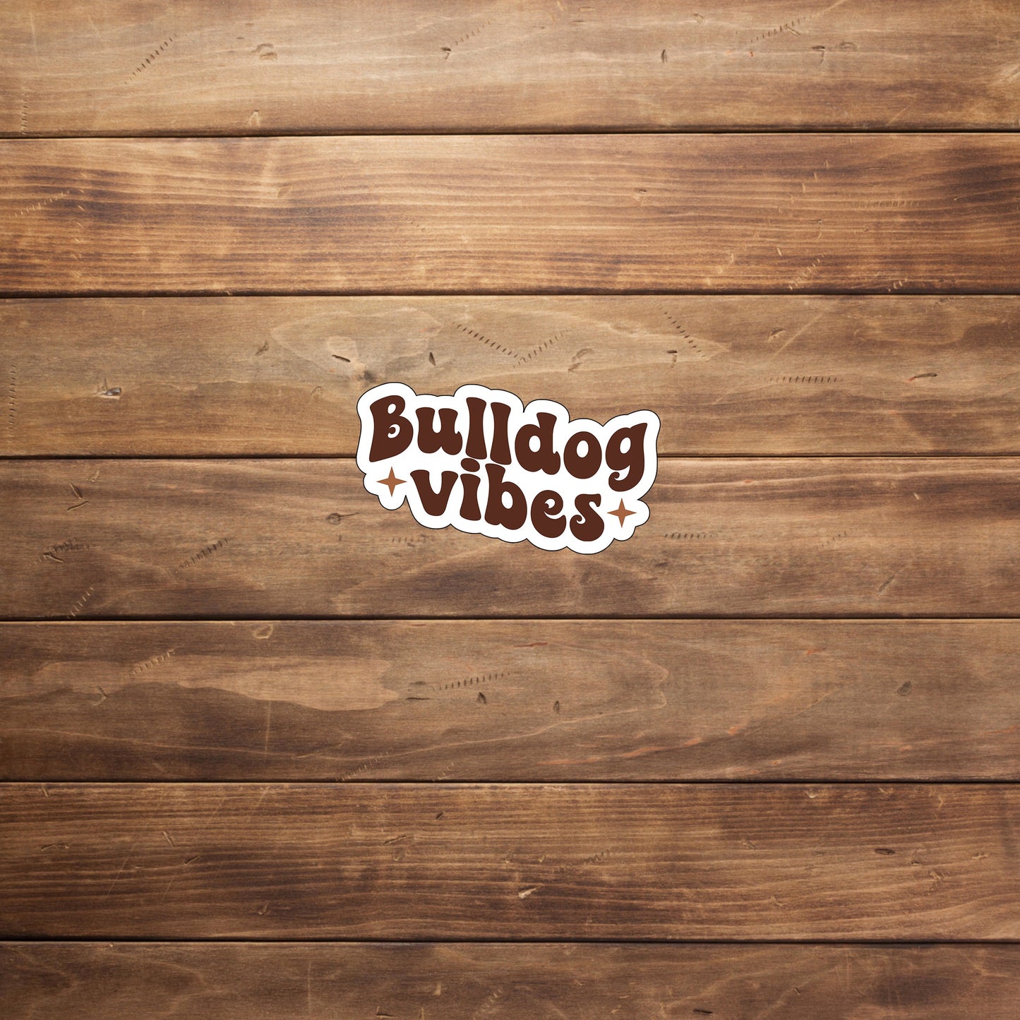 Bull dog vibes Sticker, Vinyl sticker, laptop sticker, Tablet sticker
