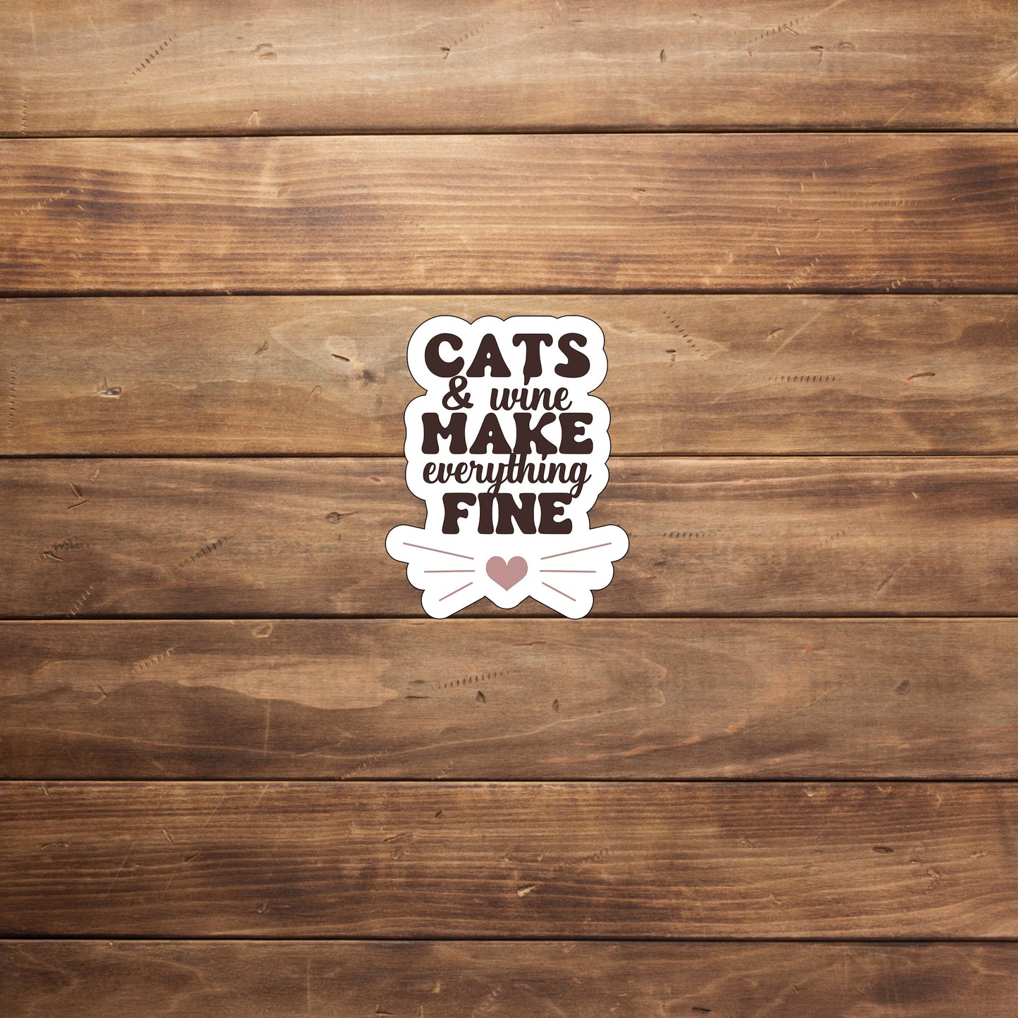 Cats and wine make everything fine Sticker, Vinyl sticker, laptop sticker, Tablet sticker