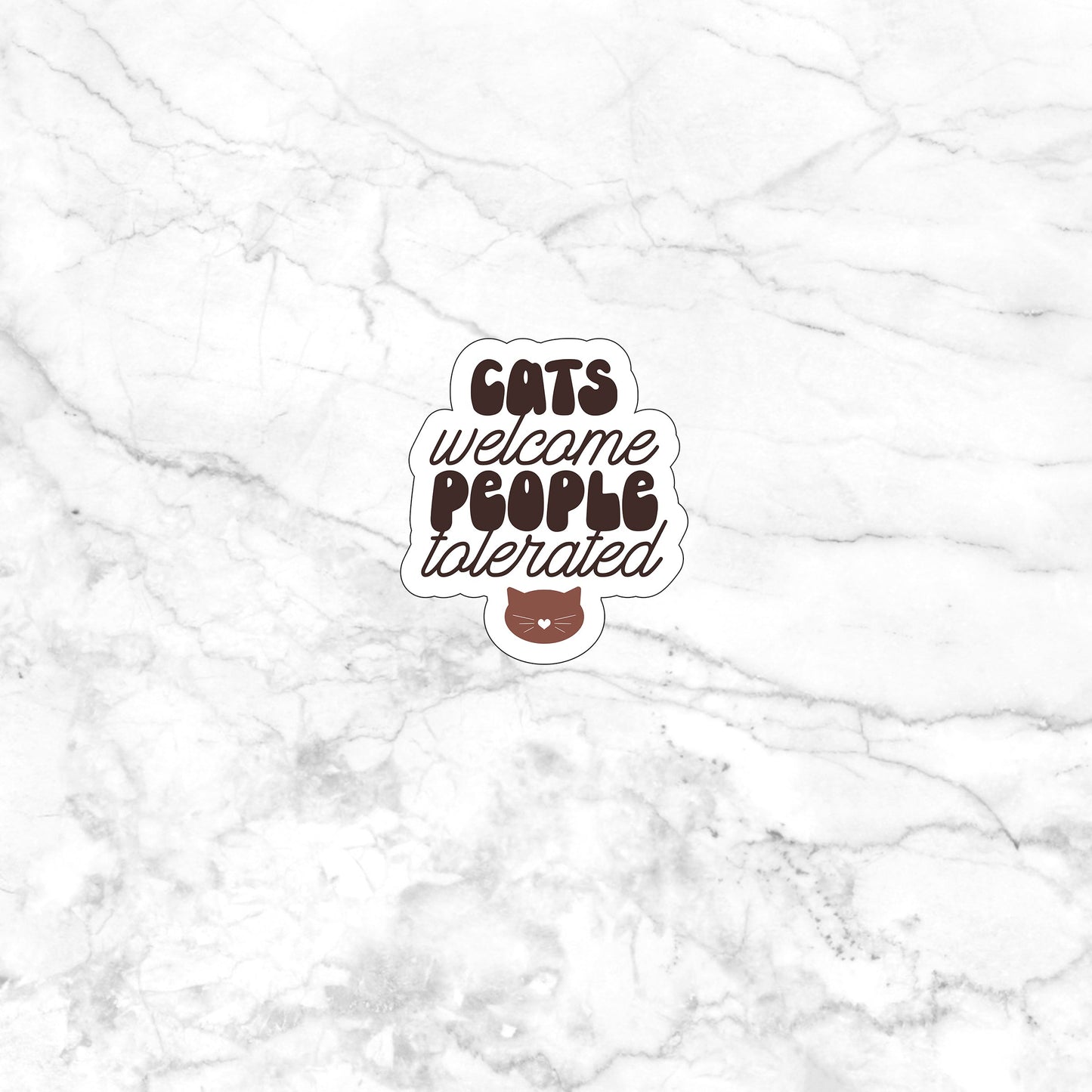 Cats welcome people tolerated Sticker, Vinyl sticker, laptop sticker, Tablet sticker