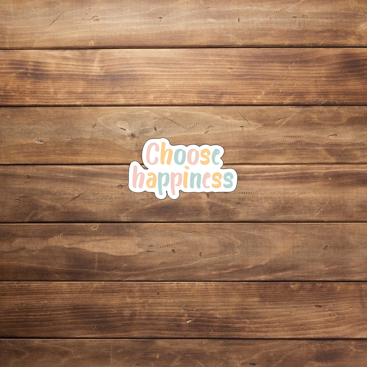 Choose happiness Sticker