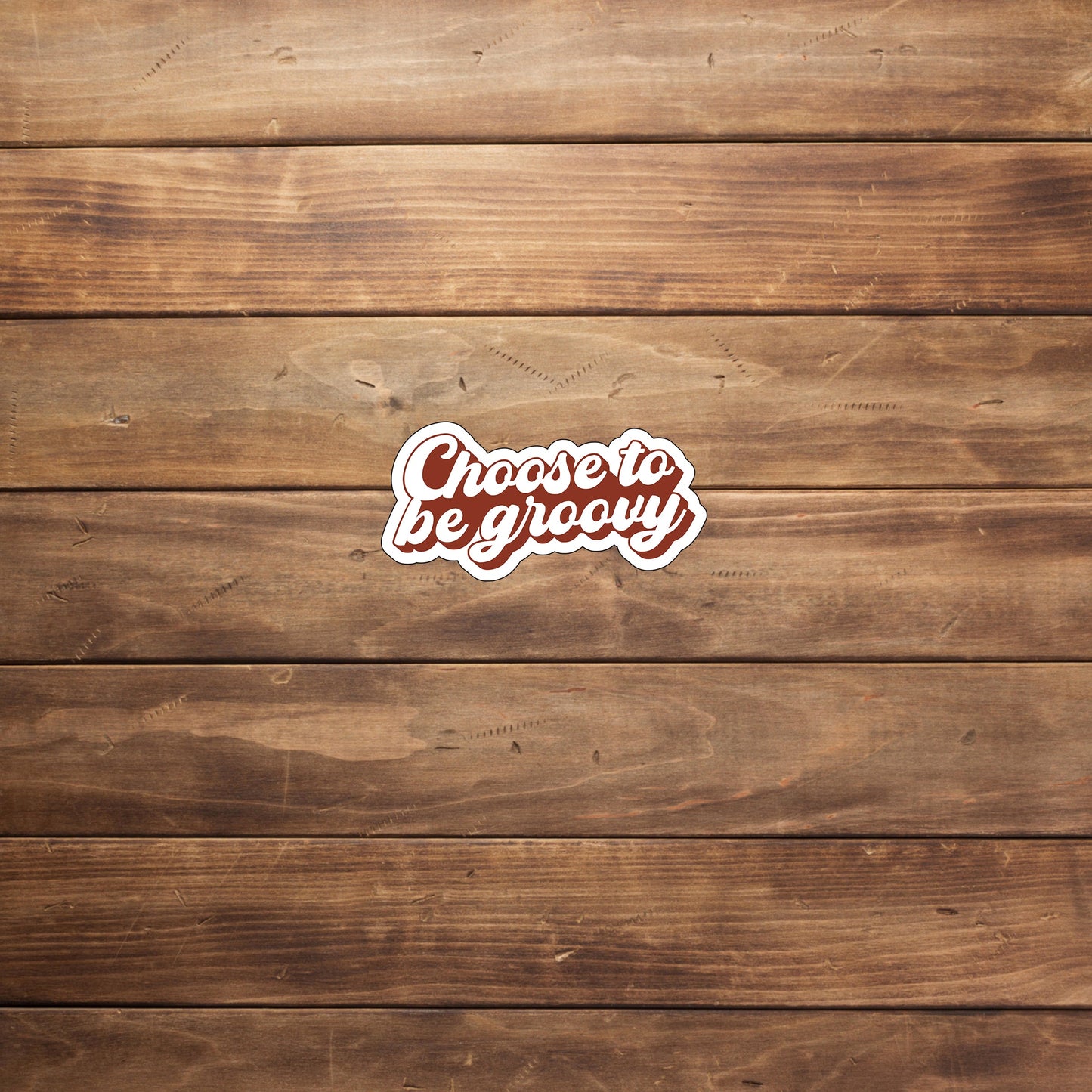 Choose to be groovy Sticker, Vinyl sticker, laptop sticker, Tablet sticker