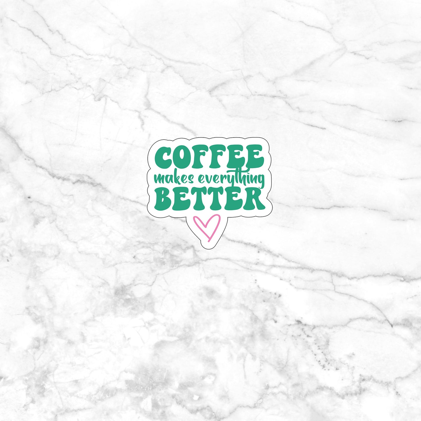 Coffee makes everything better Sticker, Vinyl sticker, laptop sticker, Tablet sticker