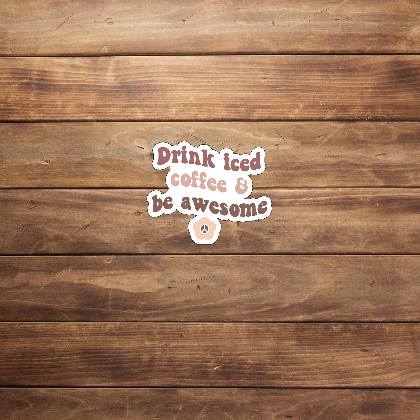 Drink iced coffee and be awesome Sticker, Vinyl sticker, laptop sticker, Tablet sticker