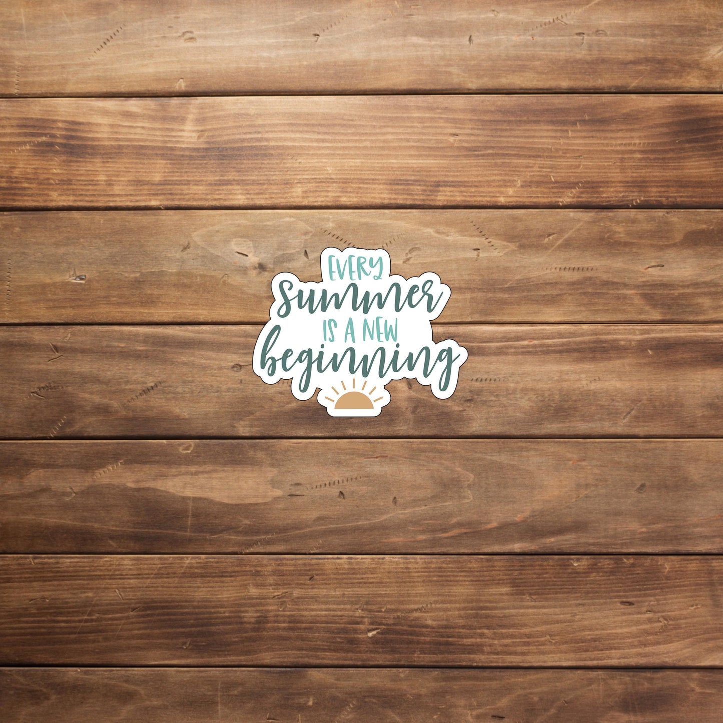 Every summer is a new beginning Sticker, Vinyl sticker, laptop sticker, Tablet sticker
