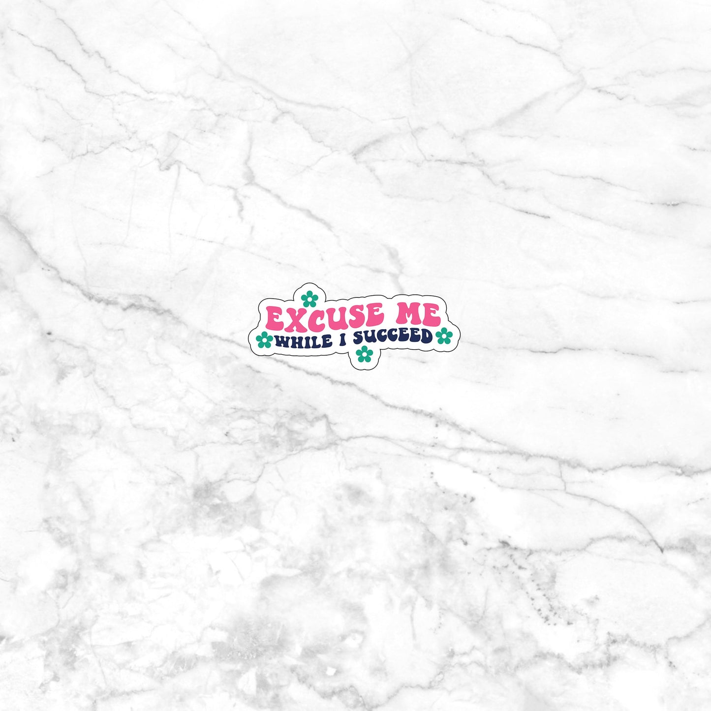 Excuse me while I succeed Sticker, Vinyl sticker, laptop sticker, Tablet sticker