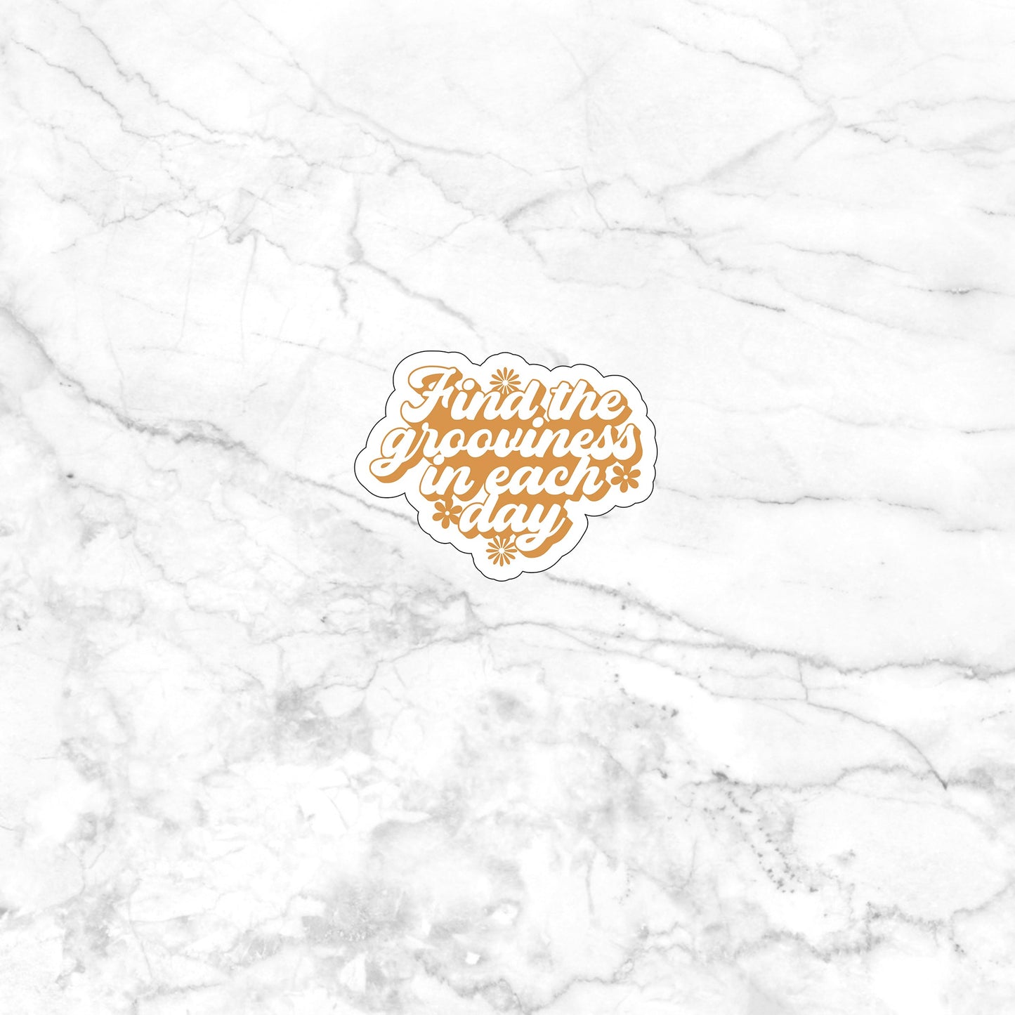 Find the grooviness in each day flowers Sticker, Vinyl sticker, laptop sticker, Tablet sticker