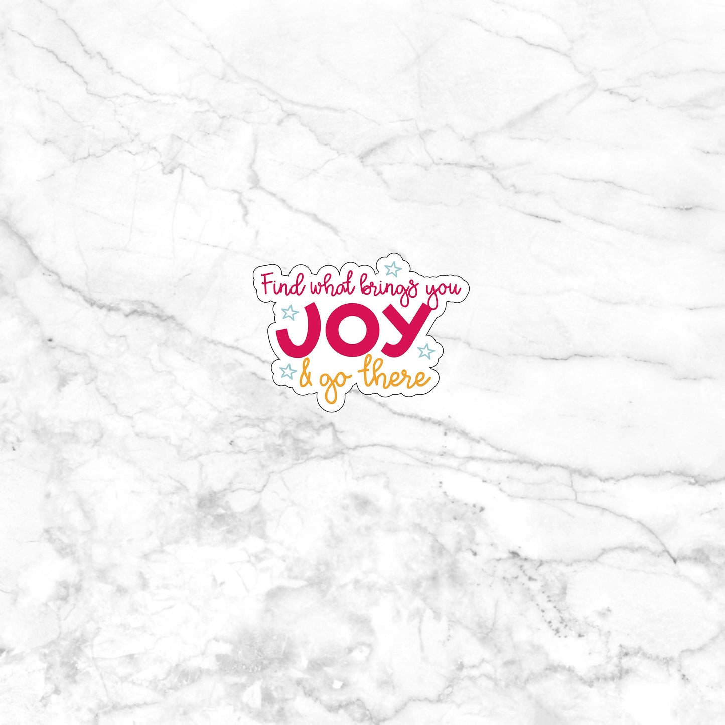 Find what brings you joy and go there Sticker, Vinyl sticker, laptop sticker, Tablet sticker