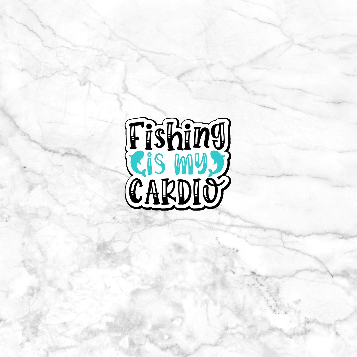 Fishing Is My Cardio Sticker, Vinyl sticker, laptop sticker, Tablet sticker