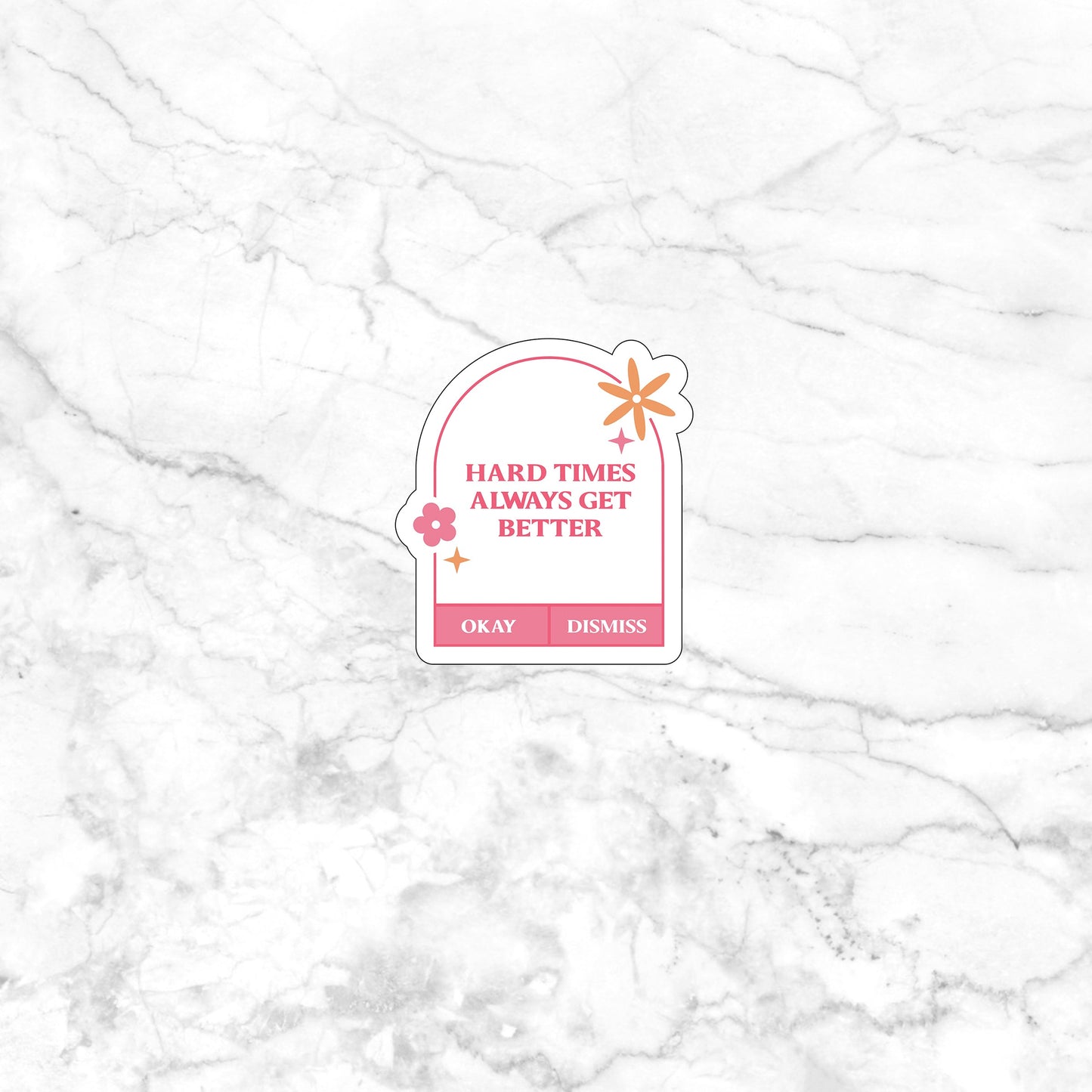 Hard times always get better Sticker, Vinyl sticker, laptop sticker, Tablet sticker