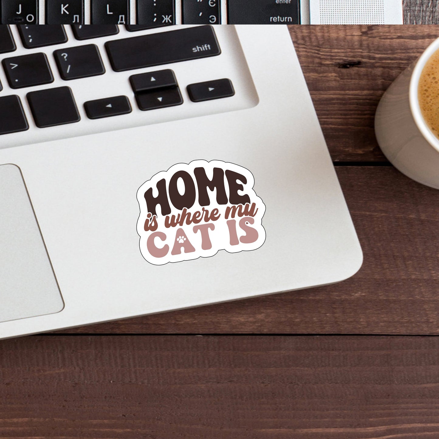 Home is where my cat is Sticker, Vinyl sticker, laptop sticker, Tablet sticker