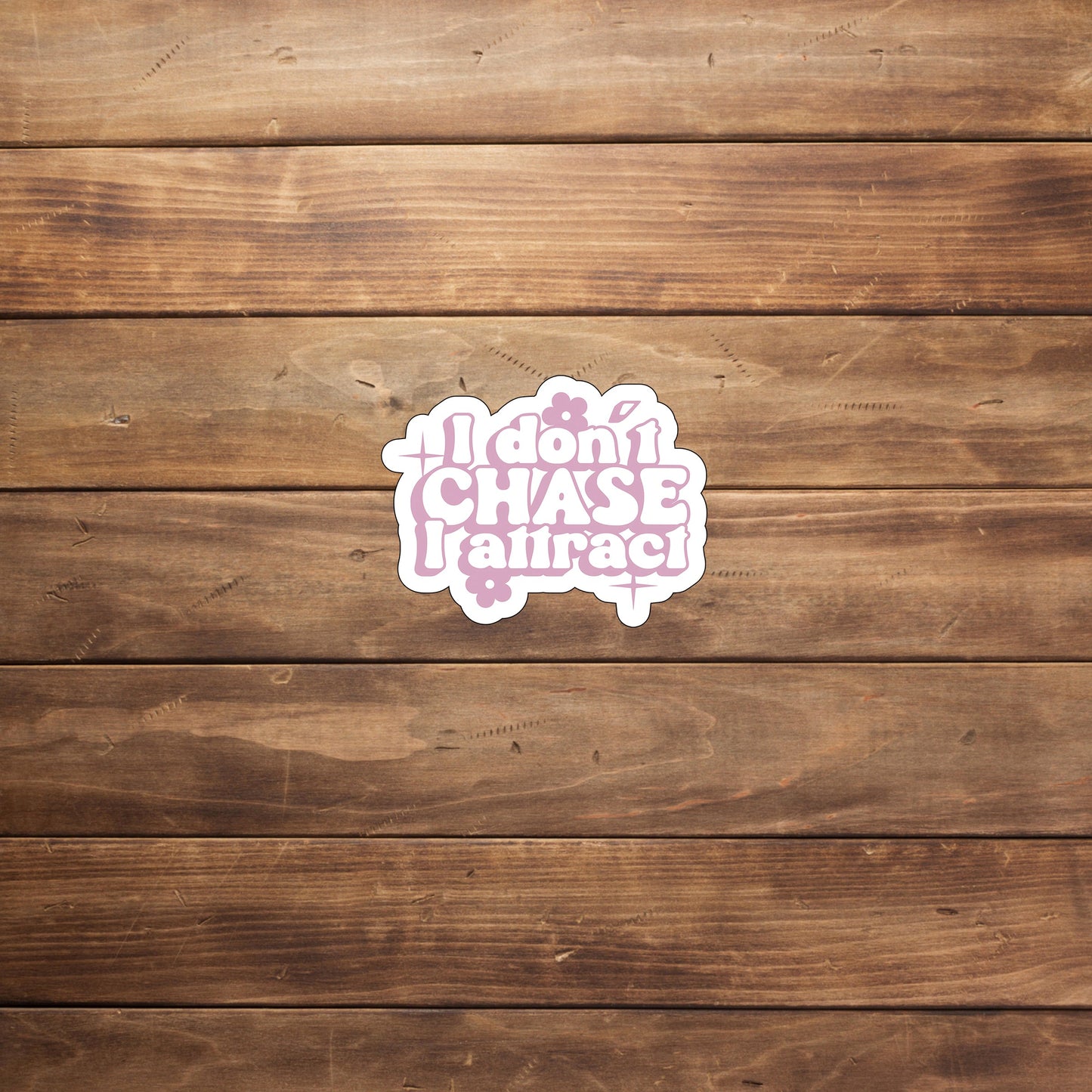 I don't chase Sticker, Vinyl sticker, laptop sticker, Tablet sticker
