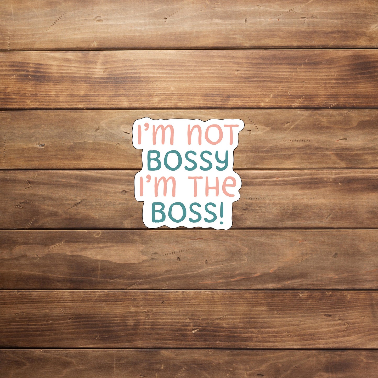 Im not bossy Sticker