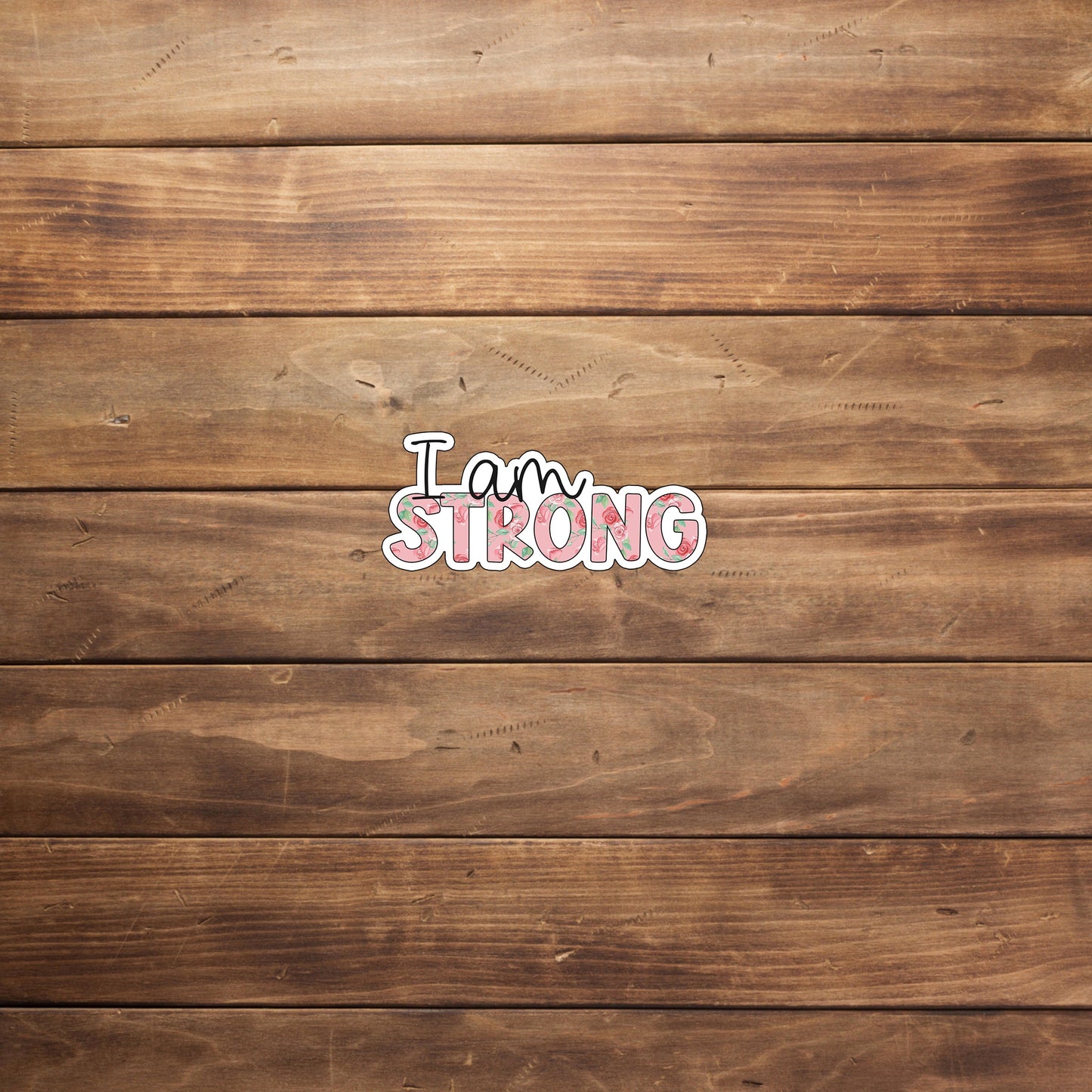 i-am-strong-sticker Sticker
