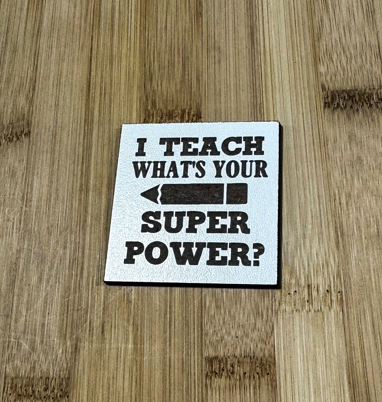 a sticker that says i teach what's your super power