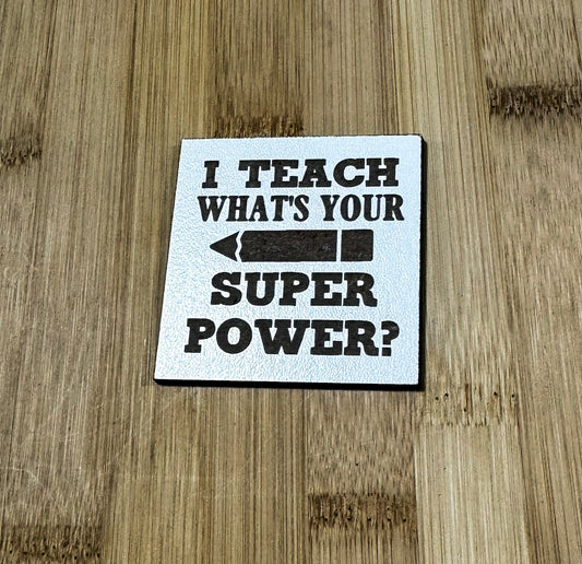 a sticker that says i teach what's your super power