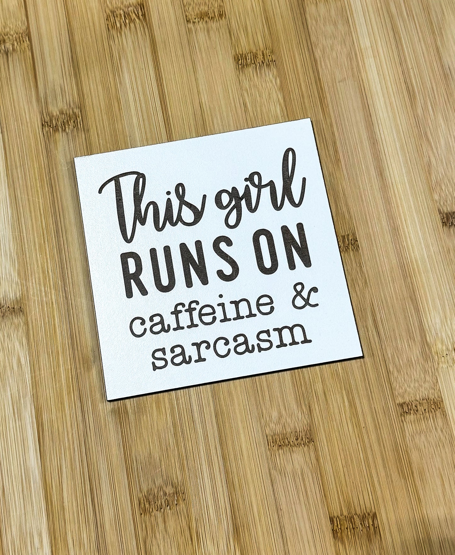 this girl runs on caffeine and sarcasm