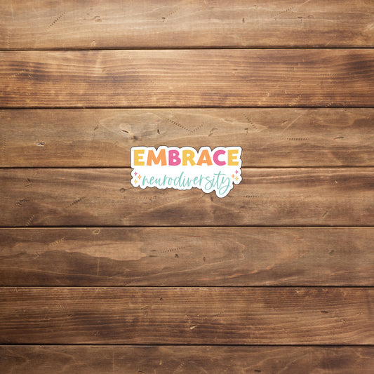 Embrace Neurodiversity Stickers