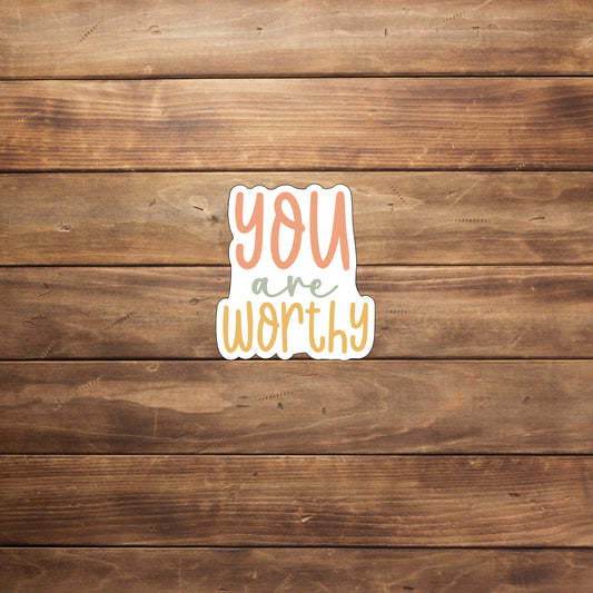 Mental Health Sticker, You are Worth Sticker