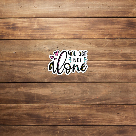 Mental Health you are not alone Stickers