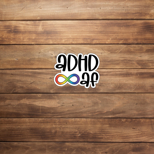 ADHD AF Sticker, Vinyl sticker, laptop sticker, Tablet sticker