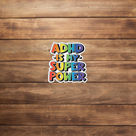 ADHD Super Power Sticker, Vinyl sticker, laptop sticker, Tablet sticker