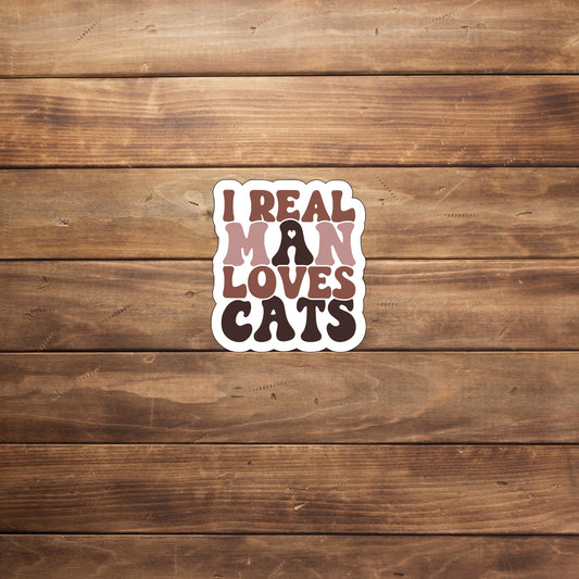 A real man loves cats Sticker, Vinyl sticker, laptop sticker, Tablet sticker