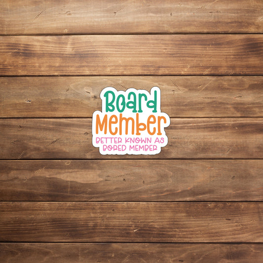 Board Member sticker Sticker, Vinyl sticker, laptop sticker, Tablet sticker