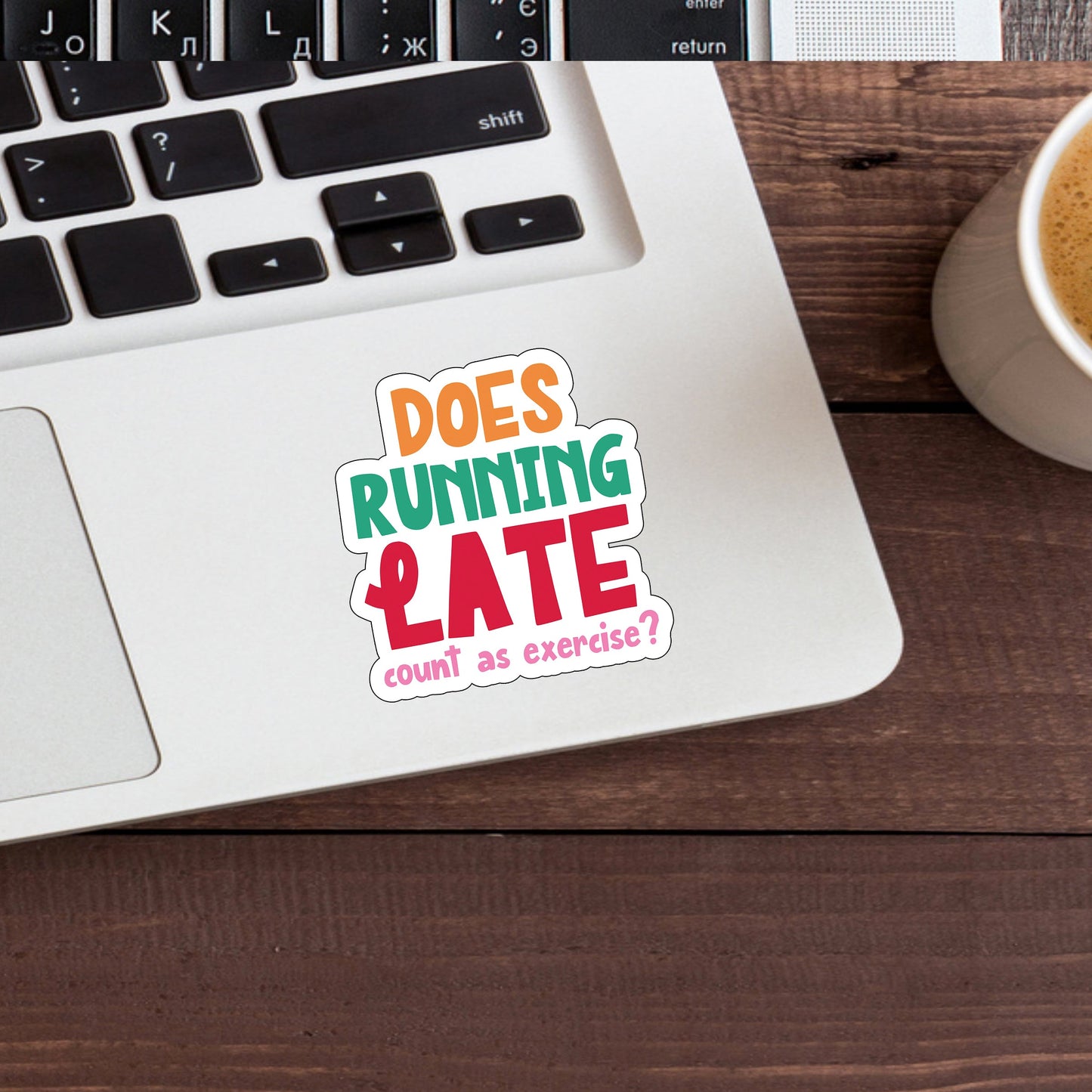 Does running late count as exercise  Sticker,  Vinyl sticker, laptop sticker, Tablet sticker