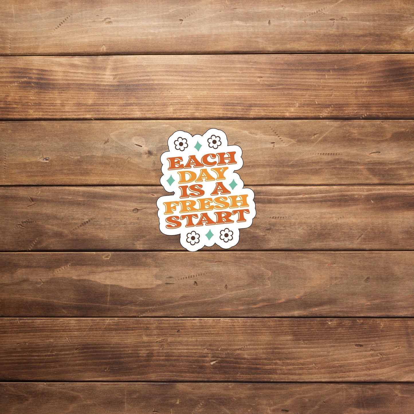 Each day is a fresh start Sticker, Vinyl sticker, laptop sticker, Tablet sticker