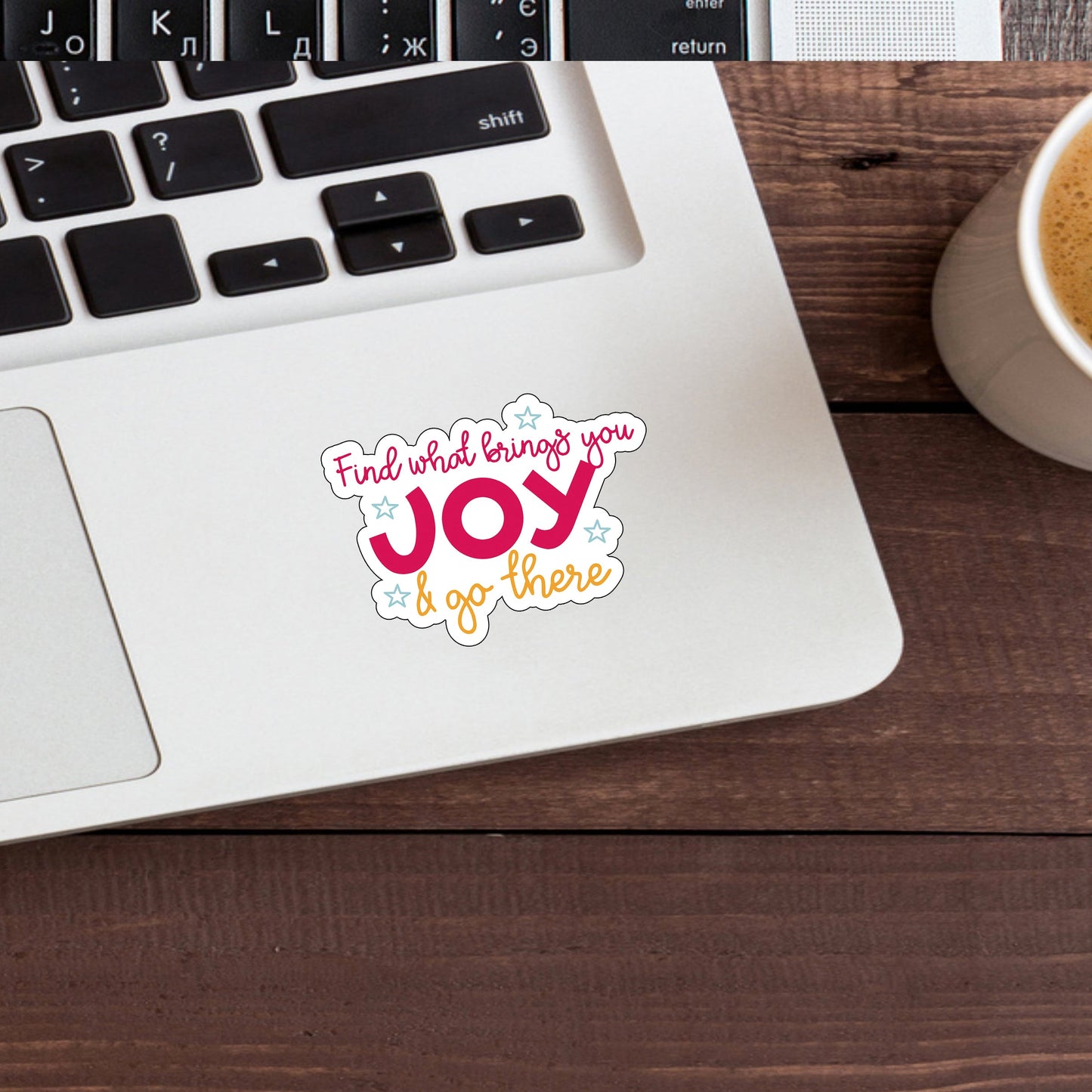 Find what brings you joy and go there  Sticker,  Vinyl sticker, laptop sticker, Tablet sticker