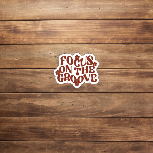 Focus on the groove  Sticker,  Vinyl sticker, laptop sticker, Tablet sticker