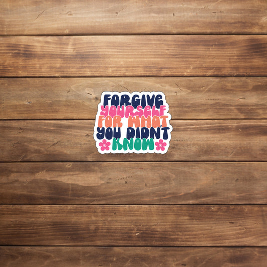 Forgive yourself Sticker,  Vinyl sticker, laptop sticker, Tablet sticker