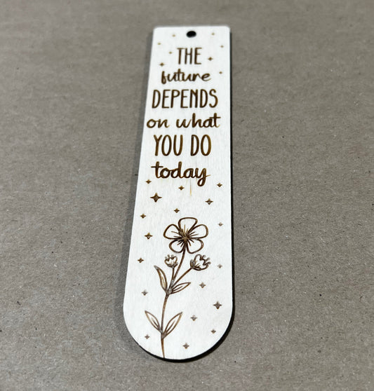 The future depends on what you do today Bookmark, Book Mark, Book Lover gift