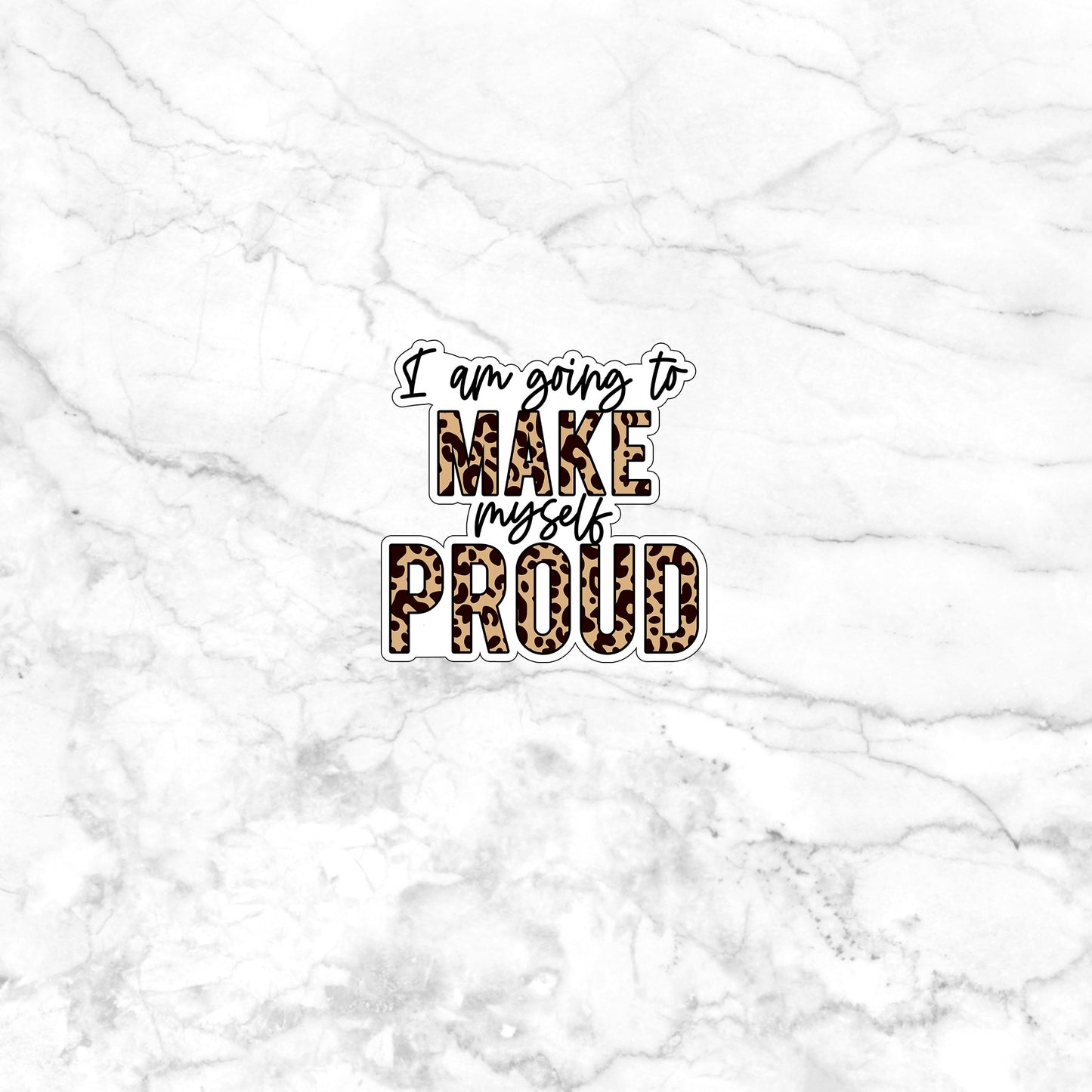 Make myself Proud Sticker,  Vinyl sticker, laptop sticker, Tablet sticker