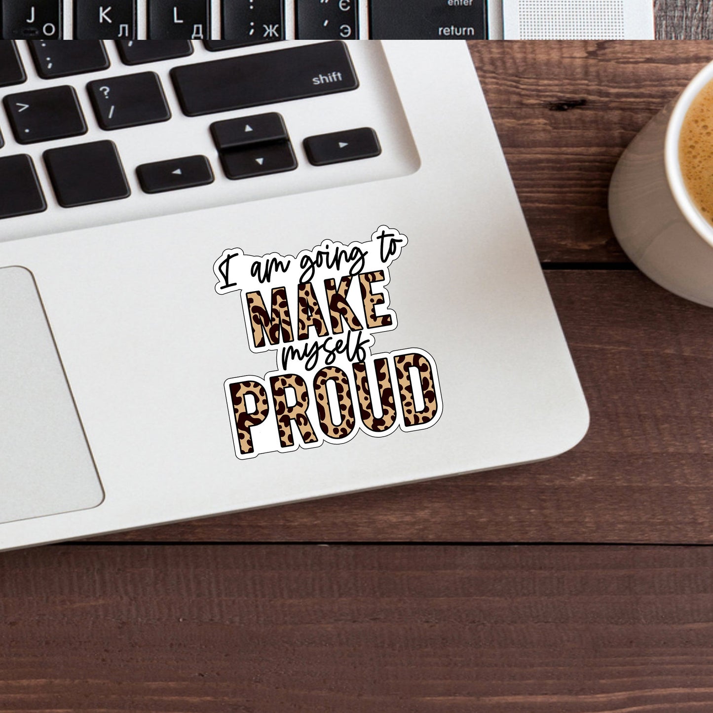 Make myself Proud Sticker,  Vinyl sticker, laptop sticker, Tablet sticker