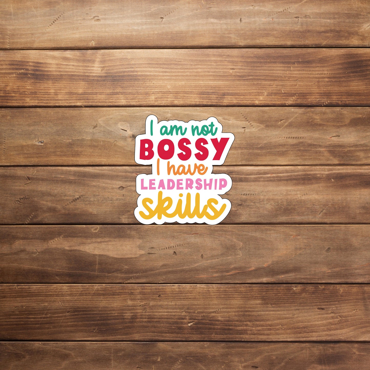 I am not bossy I have leadership skills  Sticker,  Vinyl sticker, laptop sticker, Tablet sticker