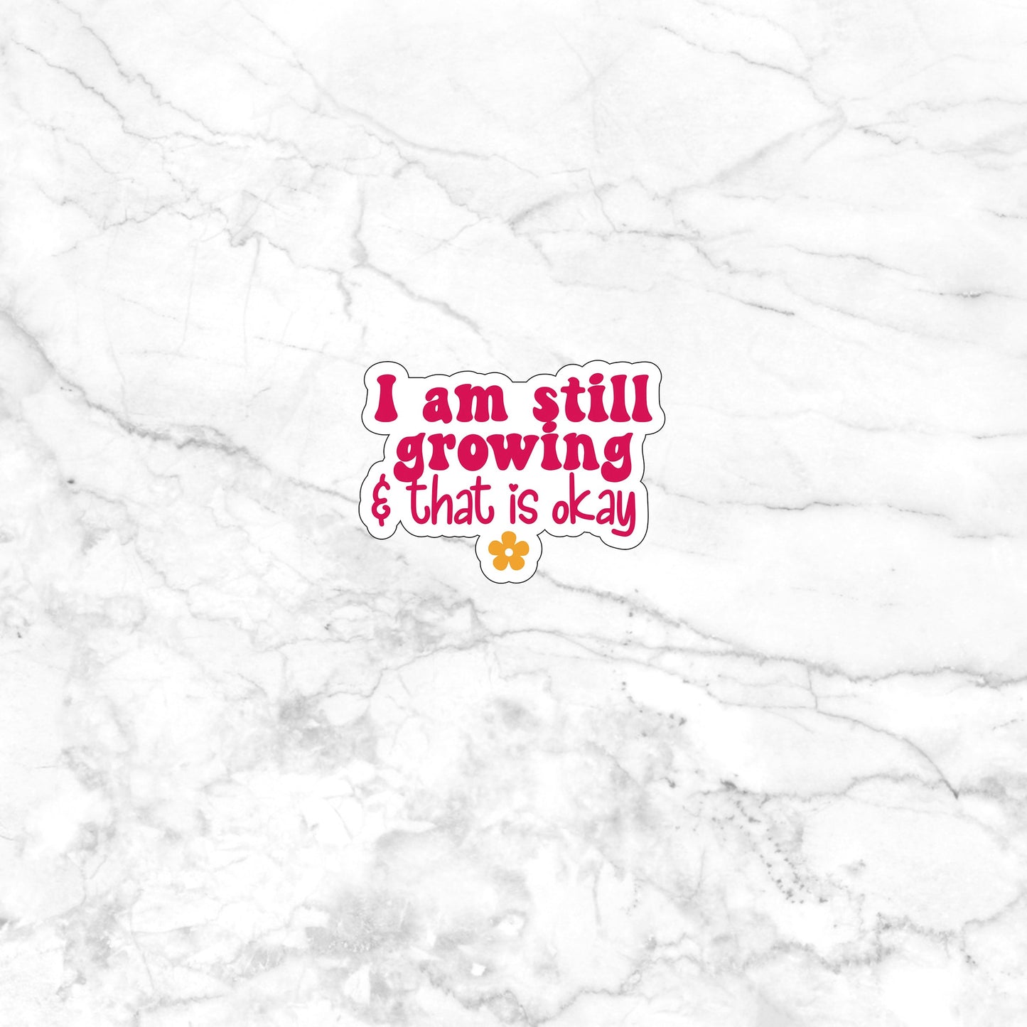 I am still growing Sticker,  Vinyl sticker, laptop sticker, Tablet sticker