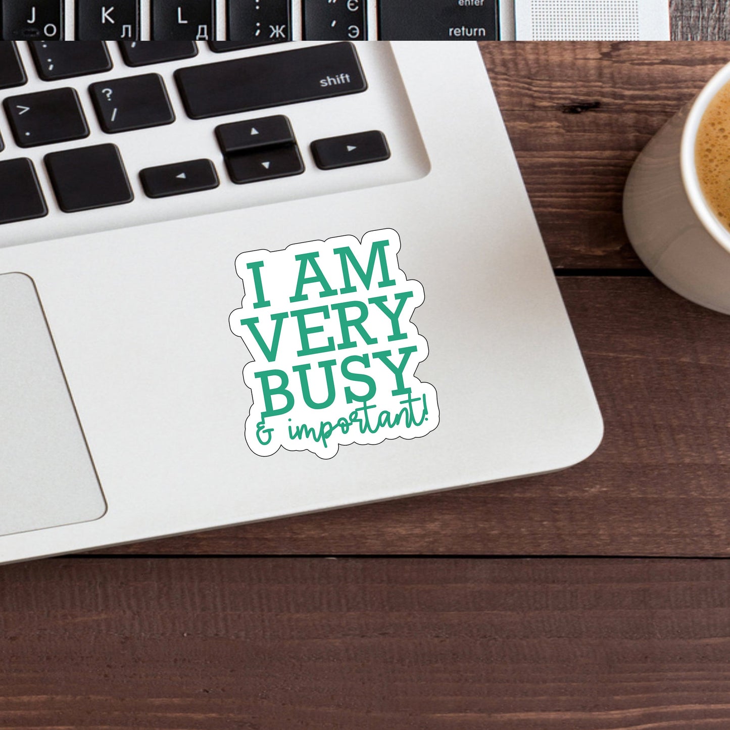 I am very Important  Sticker,  Vinyl sticker, laptop sticker, Tablet sticker