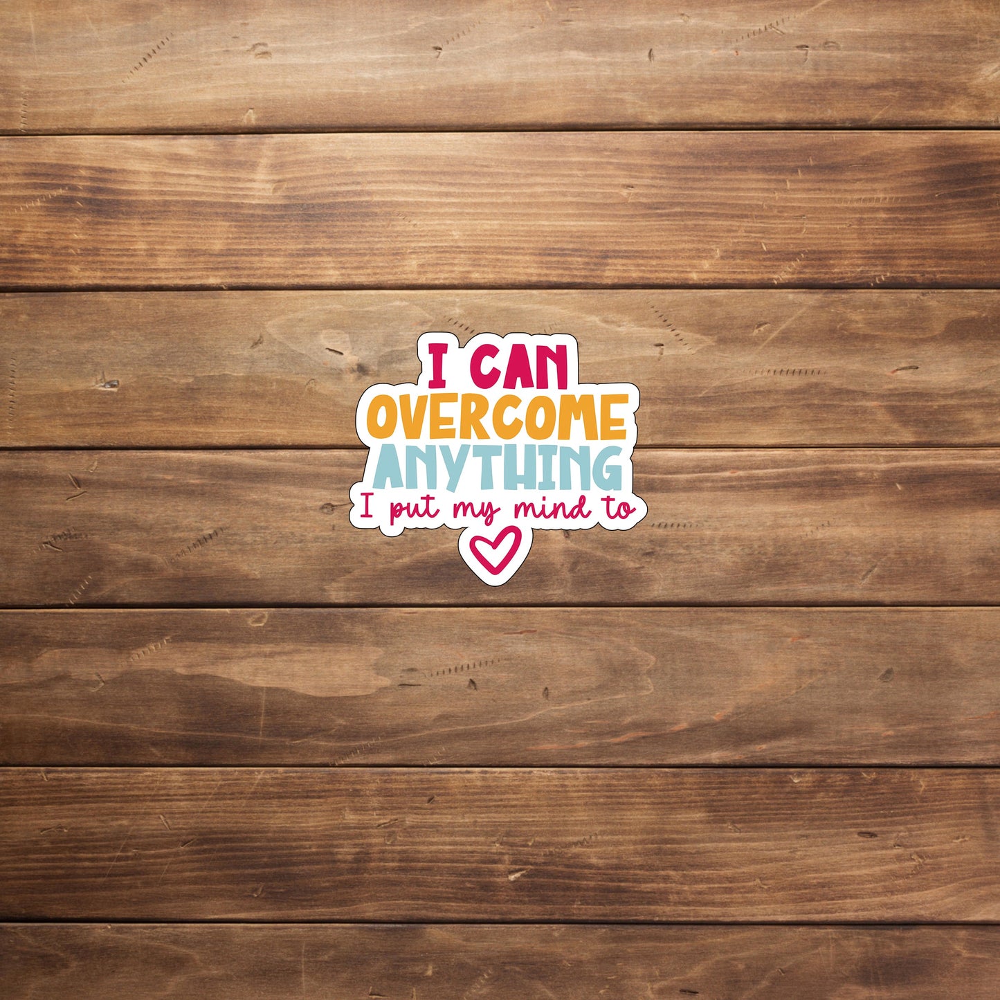 I can overcome Anything Sticker,  Vinyl sticker, laptop sticker, Tablet sticker