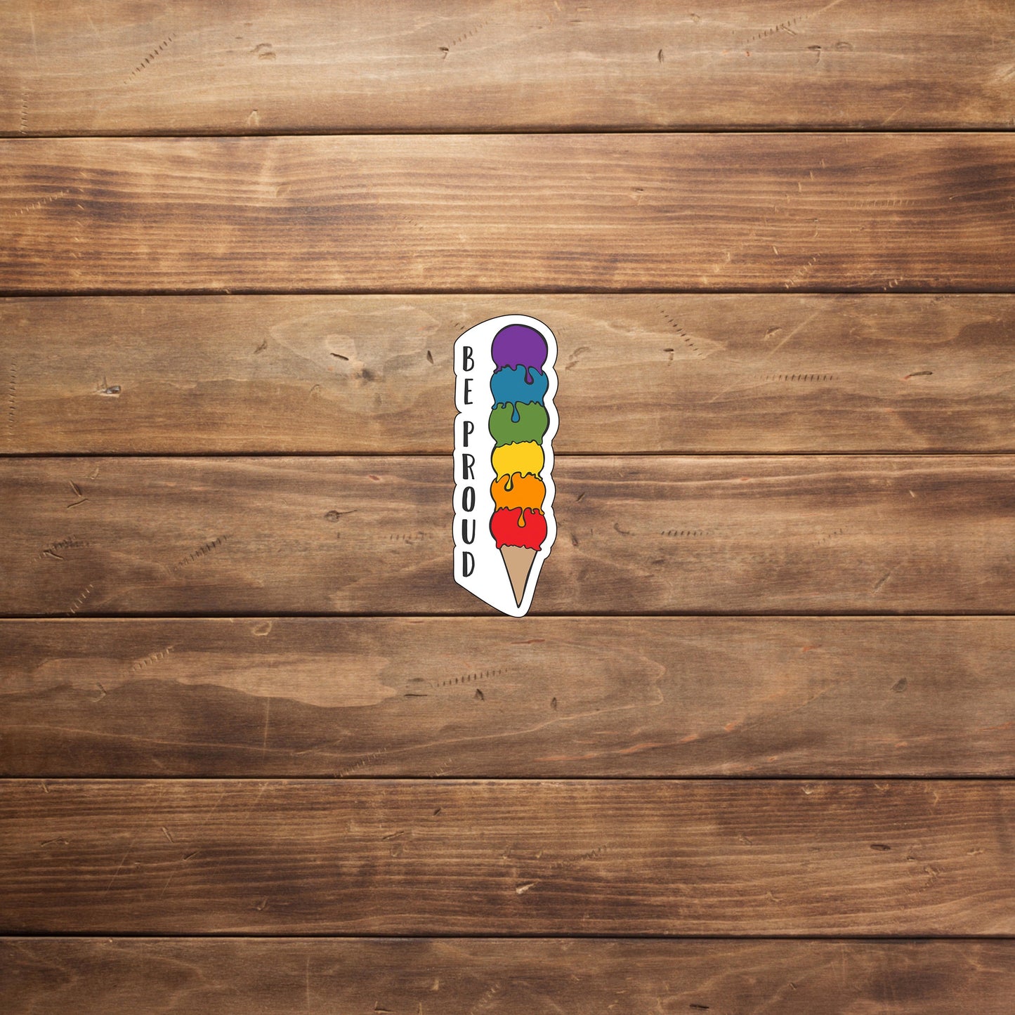 Ice Cream  Be Proud Sticker,  Vinyl sticker, laptop sticker, Tablet sticker