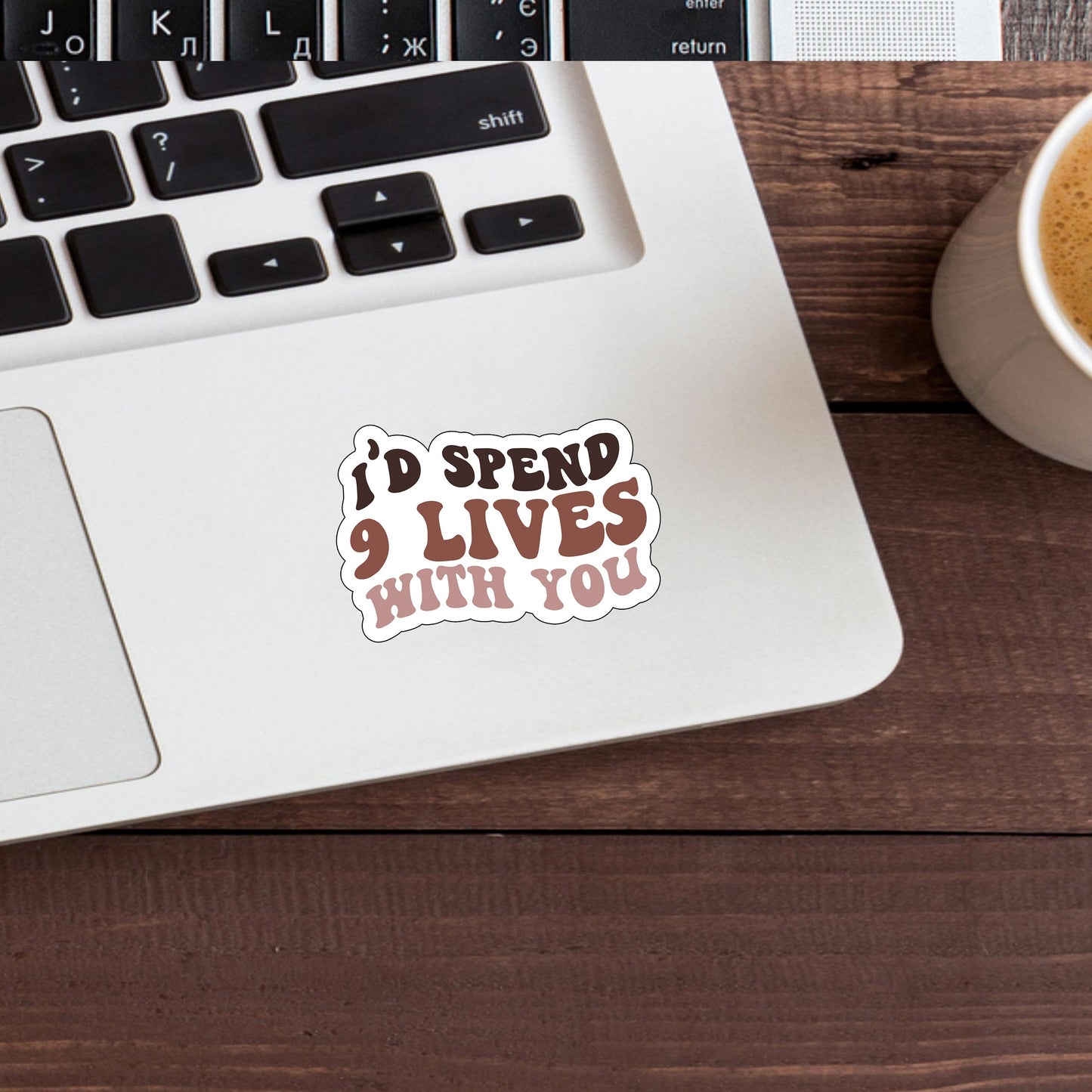 I'd Spend  lives with you Sticker,  Vinyl sticker, laptop sticker, Tablet sticker