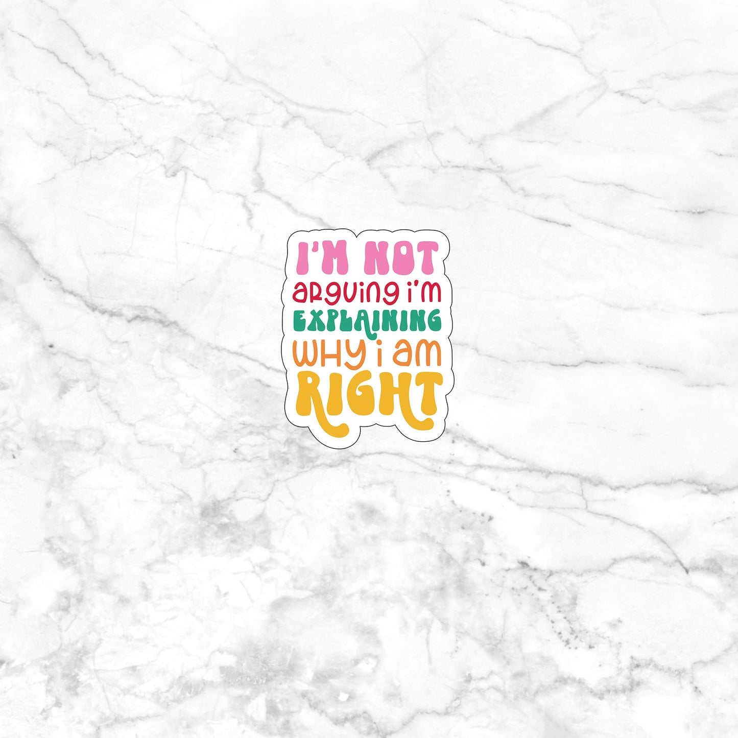 I'm not arguing I am explaining why I'm right  Sticker,  Vinyl sticker, laptop sticker, Tablet sticker