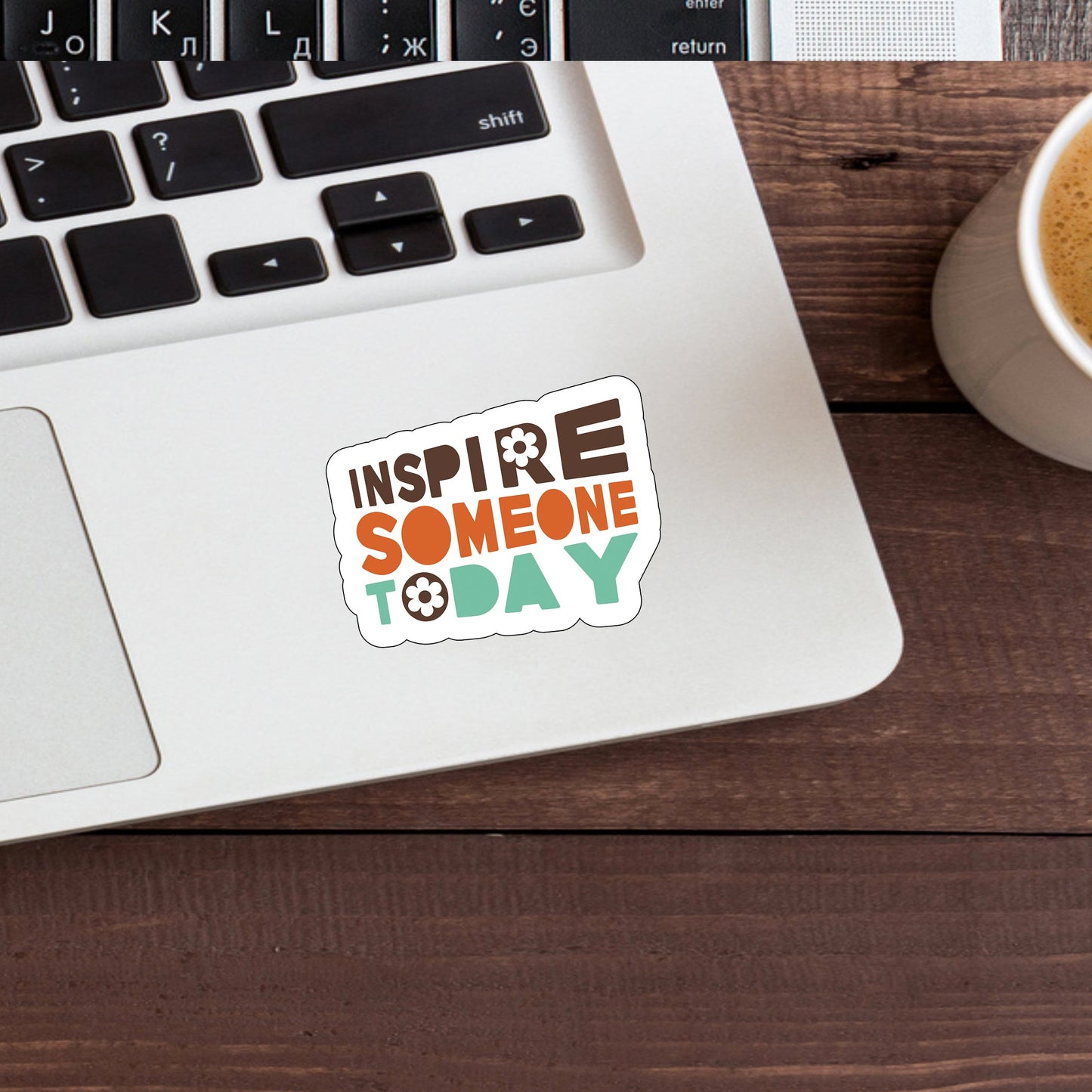 Inspire someone today  Sticker,  Vinyl sticker, laptop sticker, Tablet sticker